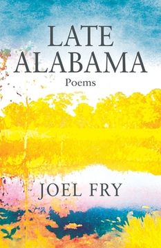 portada Late Alabama Poems (en Inglés)