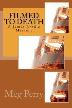 portada Filmed to Death: A Jamie Brodie Mystery (Jamie Brodie Mysteries) (Volume 12)