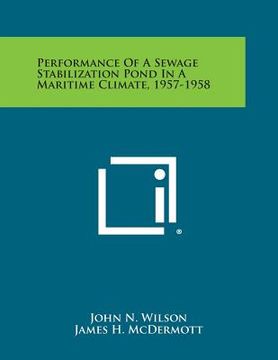 portada Performance of a Sewage Stabilization Pond in a Maritime Climate, 1957-1958 (in English)