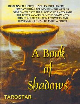 portada A Book of Shadows: Dozens of Unique Spells Including Six Day Ritual For Money, To Cast The Money Circle, Candle in The Grave, Jinx Removi (en Inglés)