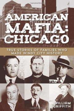 portada American Mafia: Chicago: True Stories Of Families Who Made Windy City History (en Inglés)