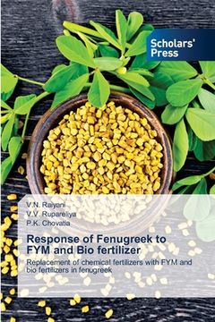 portada Response of Fenugreek to FYM and Bio fertilizer (en Inglés)