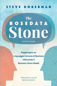 portada The Rosedata Stone Italian Version: Raggiungere un Linguaggio Comune di Business utilizzando il Business Terms Model (en Italiano)