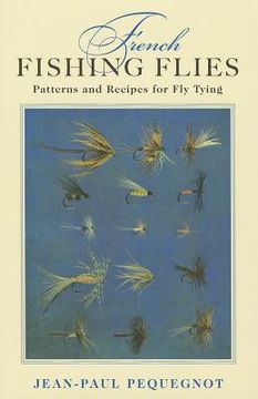 portada French Fishing Flies: Patterns and Recipes for Fly Tying