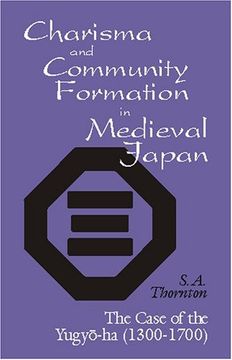 portada Charisma & Community Formation in Medieval Japan: Case of the Yugyo-Ha. -Pa (Cornell East Asia Series) (en Inglés)
