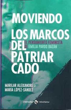 portada Moviendo los Marcos del Patriarcado: El Pensamiento Femimista de Emilia Pardo Bazán