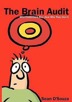 portada the brain audit: why customers buy (and why they don't) (en Inglés)