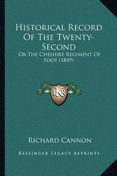 portada historical record of the twenty-second: or the cheshire regiment of foot (1849) (in English)