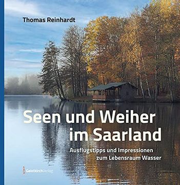 portada Seen und Weiher im Saarland: Ausflugstipps und Impressionen zum Lebensraum Wasser (en Alemán)