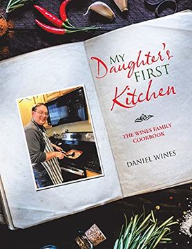 portada My Daughter'S First Kitchen: The Wines Family Cookbook (en Inglés)