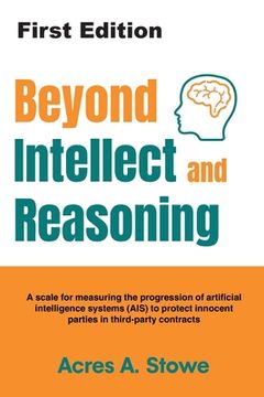 portada Beyond Intellect and Reasoning: A scale for measuring the progression of artificial intelligence systems (AIS) to protect innocent parties in third-pa (in English)