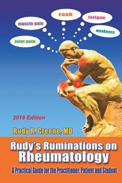 portada Rudy's Ruminations on Rheumatology 2018 Edition: A Practical Guide for the Practitioner, Patient and Student (en Inglés)