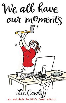 portada We All Have Our Moments: An Antidote to Life's Frustrations