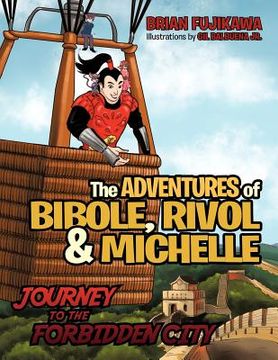 portada the adventures of bibole, rivol and michelle: journey to the forbidden city
