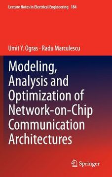 portada modeling, analysis and optimization of network-on-chip communication architectures (in English)