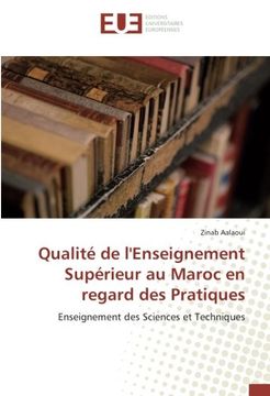 portada Qualité de l'Enseignement Supérieur au Maroc en regard des Pratiques (OMN.UNIV.EUROP.)
