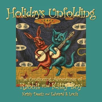 portada Holidays Unfolding: The Continuing Adventures of Rabbit and Kitty Boy (en Inglés)