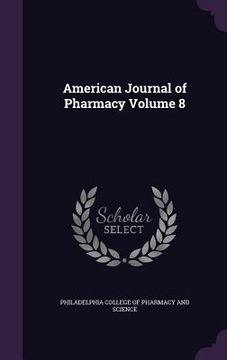 portada American Journal of Pharmacy Volume 8 (en Inglés)