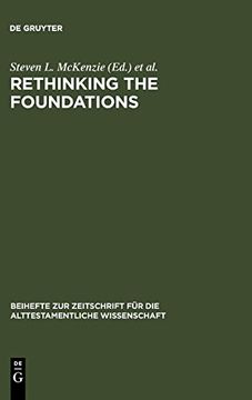 portada Rethinking the Foundations: Historiography in the Ancient World and in the Bible: Essays in Honour of John van Seters (in English)
