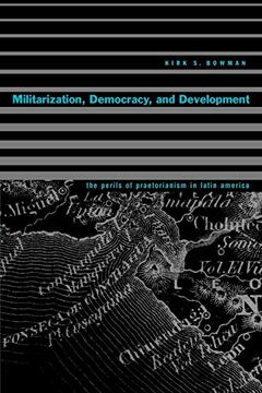 portada Militarization, Democracy, and Development: The Perils of Praetorianism in Latin America (in English)
