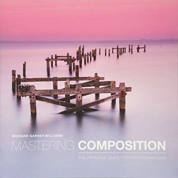portada Mastering Composition: The Definitive Guide for Photographers (en Inglés)