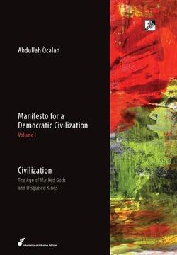 portada Civilization: The age of Masked Gods and Disguised Kings (Manifesto for a Democratic Civilization) (en Inglés)