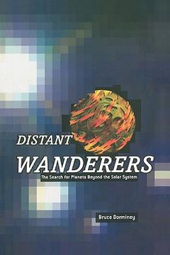 portada distant wanderers: the search for planets beyond the solar system