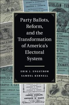 portada Party Ballots, Reform, and the Transformation of America's Electoral System (en Inglés)