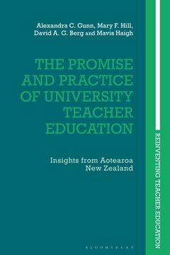 portada The Promise and Practice of University Teacher Education: Insights from Aotearoa New Zealand (en Inglés)
