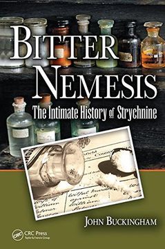portada Bitter Nemesis: The Intimate History of Strychnine (en Inglés)