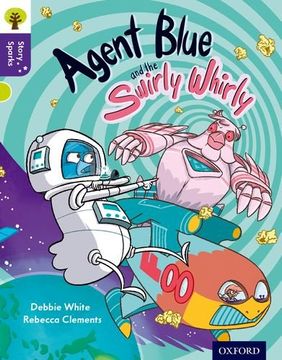 portada Oxford Reading Tree Story Sparks: Oxford Level 11: Agent Blue and the Swirly Whirly (in English)