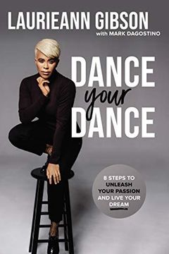 portada Dance Your Dance: 8 Steps to Unleash Your Passion and Live Your Dream (en Inglés)