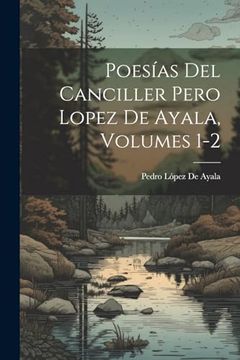 portada Poesías del Canciller Pero Lopez de Ayala, Volumes 1-2