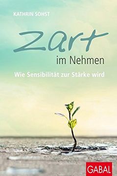 portada Zart im Nehmen: Wie Sensibilität zur Stärke Wird (Dein Leben) (in German)