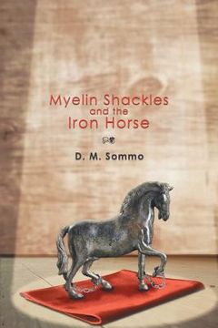 portada Myelin Shackles and the Iron Horse (in English)