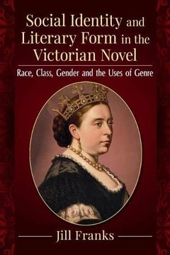 portada Social Identity and Literary Form in the Victorian Novel: Race, Class, Gender and the Uses of Genre (in English)