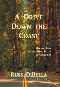 portada A Drive Down the Coast: Getting Lost on the Back Roads of California (en Inglés)