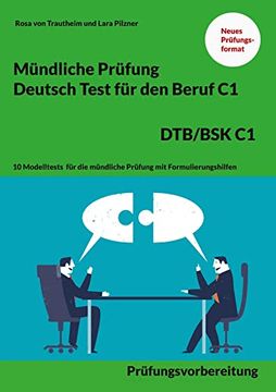 portada Mündliche Prüfung Deutsch für den Beruf DTB/BSK C1: 10 Modelltests für die mündliche Prüfung mit Formulierungshilfen (en Alemán)