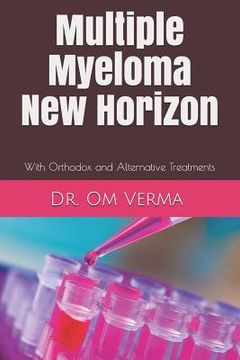 portada Multiple Myeloma New Horizon: With Orthodox and Alternative Treatments (in English)