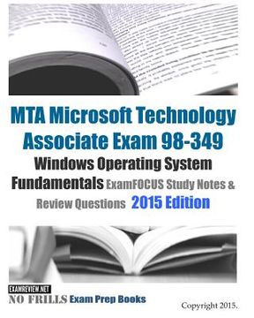 portada MTA Microsoft Technology Associate Exam 98-349 Windows Operating System Fundamentals ExamFOCUS Study Notes & Review Questions 2015 Edition (en Inglés)