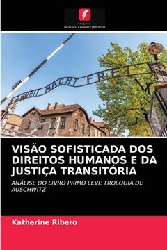 portada Visão Sofisticada dos Direitos Humanos e da Justiça Transitória: Análise do Livro Primo Levi: Trologia de Auschwitz (in Portuguese)