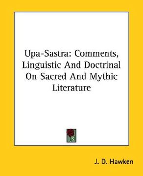 portada upa-sastra: comments, linguistic and doctrinal on sacred and mythic literature (en Inglés)