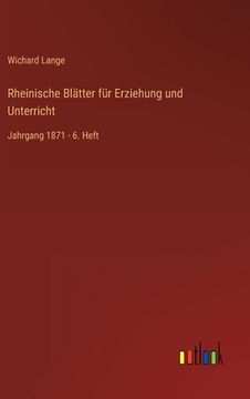 portada Rheinische Blätter für Erziehung und Unterricht: Jahrgang 1871 - 6. Heft (in German)