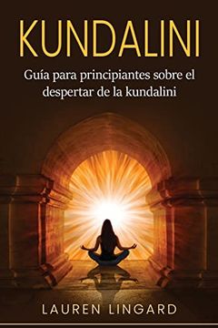 portada Kundalini: Guía Para Principiantes Sobre el Despertar de la Kundalini (in Spanish)