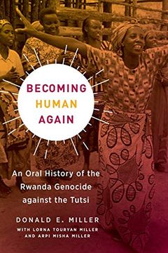 portada Becoming Human Again: An Oral History of the Rwanda Genocide Against the Tutsi 