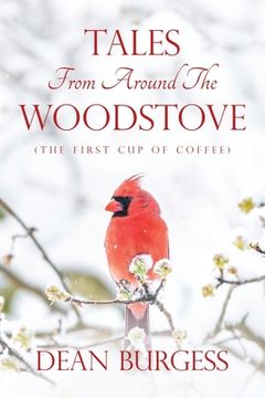 portada Tales from Around the Woodstove: (The First Cup of Coffee) (en Inglés)