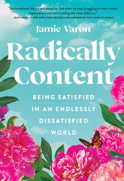 portada Radically Content: Being Satisfied in an Endlessly Dissatisfied World (en Inglés)