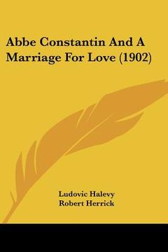 portada abbe constantin and a marriage for love (1902) (en Inglés)