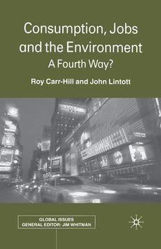 portada Consumption, Jobs and the Environment: A Fourth Way? (en Inglés)