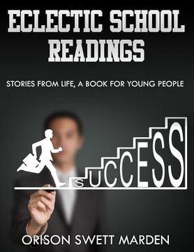 portada Eclectic School Readings: Stories from Life: A BOOK FOR YOUNG PEOPLE, (Original Version, Restored) (en Inglés)